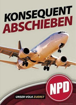 Mit dem Slogan "Konsequent abschieben. Unser Volk zuerst" hat die NPD für Lacher gesorgt. Sie finanziert ihre Plakate auch mit Geld vom Staat.
