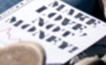 Make love, not money